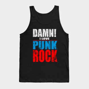 Damn i love punk rock Tank Top